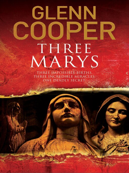 Title details for Three Marys by Glenn Cooper - Available
